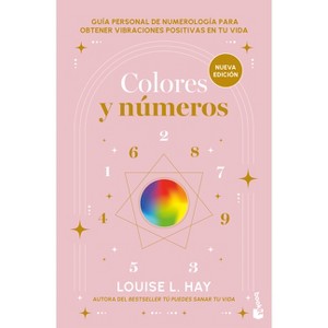Colores Y Números: Guía Personal de Numerología Para Obtener Vibraciones Positivas En Tu Vida / Colors & Numbers - by  Louise L Hay (Paperback) - 1 of 1