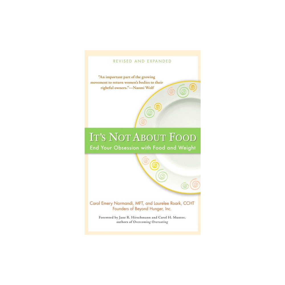 Its Not about Food - by Carol Emery Normandi & Laurelee Roark (Paperback)