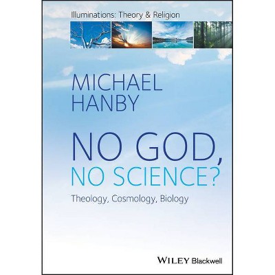 No God, No Science - (Illuminations: Theory & Religion) by  Michael Hanby (Paperback)