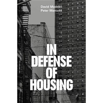 In Defense of Housing - by  Peter Marcuse & David Madden (Paperback)