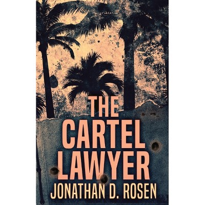 The Cartel Lawyer - 2nd Edition by  Jonathan D Rosen (Paperback)