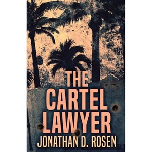 The Cartel Lawyer - 2nd Edition by  Jonathan D Rosen (Paperback) - 1 of 1