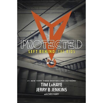 Protected - (Left Behind: The Kids Collection) by  Jerry B Jenkins & Tim LaHaye (Paperback)