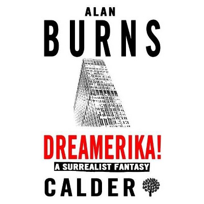 Dreamerika! - by  Alan Burns (Paperback)