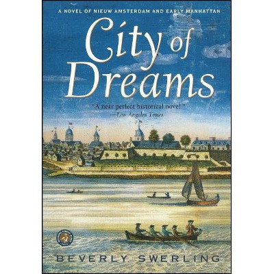City of Dreams - by  Beverly Swerling (Paperback)