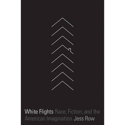 White Flights - by  Jess Row (Paperback)