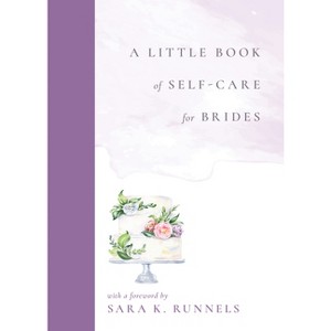 A Little Book of Self-Care for Brides - by  Kristin Duran (Hardcover) - 1 of 1