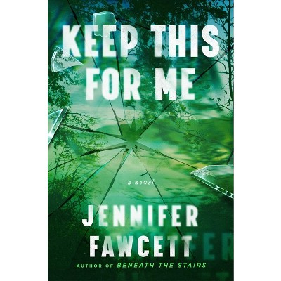 Keep This for Me - by  Jennifer Fawcett (Hardcover)