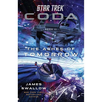 Star Trek: Coda: Book 2: The Ashes of Tomorrow - by  James Swallow (Paperback)