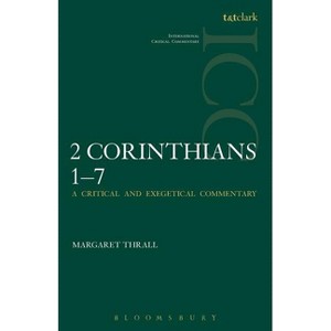 II Corinthians 1-7 - (International Critical Commentary) by  Margaret E Thrall (Paperback) - 1 of 1
