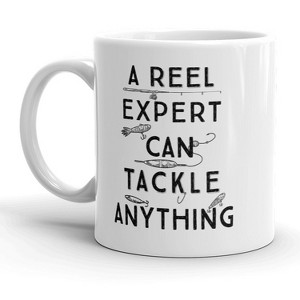 Crazy Dog T-Shirts A Reel Expert Can Tackle Anything Mug Funny Fishing Coffee Cup - 11oz - 1 of 4