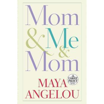 Mom & Me & Mom - Large Print by  Maya Angelou (Paperback)