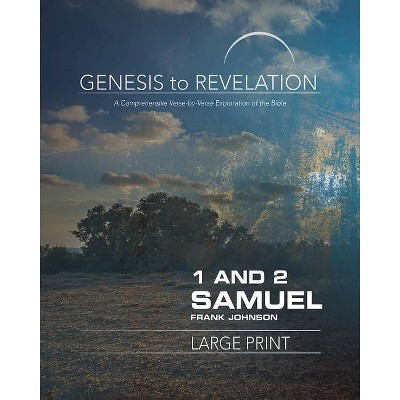 Genesis to Revelation: 1 and 2 Samuel Participant Book - by  Frank Johnson (Paperback)