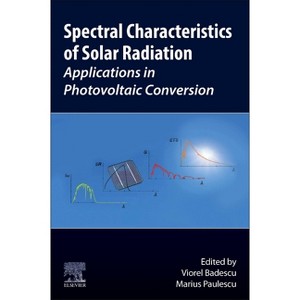 Spectral Characteristics of Solar Radiation - by  Viorel Badescu & Marius Paulescu (Paperback) - 1 of 1