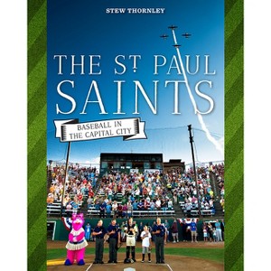 The St. Paul Saints - by  Stew Thornley (Paperback) - 1 of 1