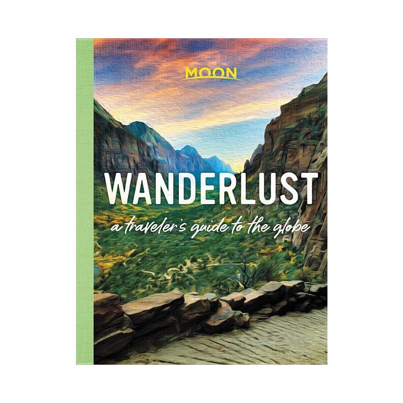 Wanderlust - by  Moon Travel Guides (Hardcover), 1 of 3