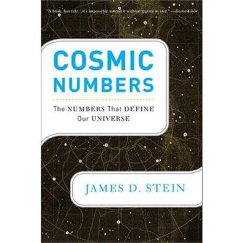 Cosmic Numbers - by  James D Stein (Paperback)