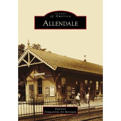 Allendale - (Images of America) by  Fred Litt (Paperback)