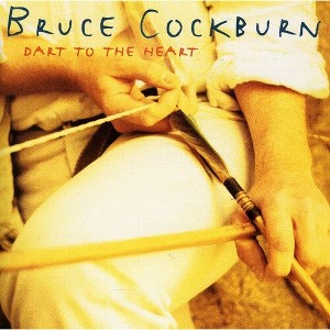 Bruce Cockburn - Dart to the Heart (CD) - 1 of 1