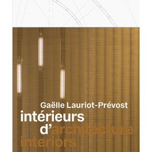 Gaëlle Lauriot-Prévost: Architecture Interiors - (Hardcover) - 1 of 1