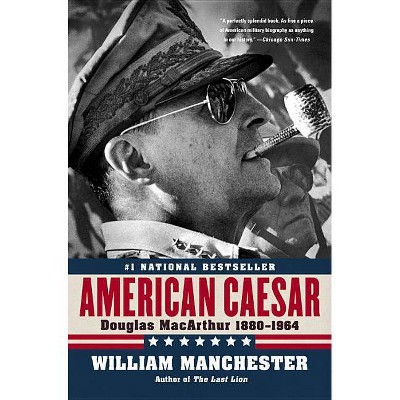 American Caesar - by  William Manchester (Paperback)