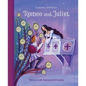 Romeo and Juliet - (Classic Stories) (Hardcover) - 1 of 1