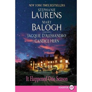 It Happened One Season LP - Large Print by  Stephanie Laurens & Jacquie D'Alessandro & Candice Hern & Mary Balogh (Paperback) - 1 of 1