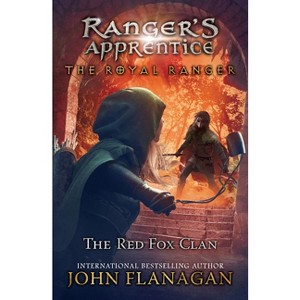 The Royal Ranger: The Red Fox Clan - (Ranger's Apprentice: The Royal Ranger) by  John Flanagan (Paperback) - 1 of 1