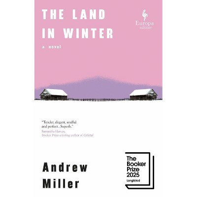 The Land in Winter - by  Andrew Miller (Hardcover)