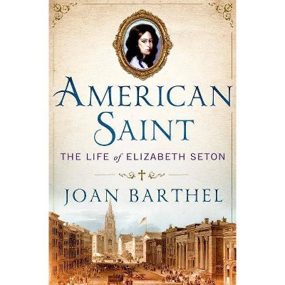 American Saint - by  Joan Barthel (Hardcover)