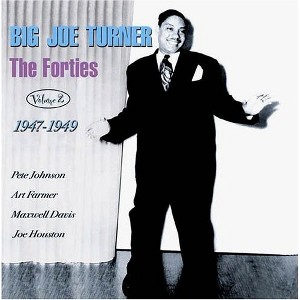 Big Joe Turner - The Forties, Vol. 2: 1947-49 (CD) - 1 of 1