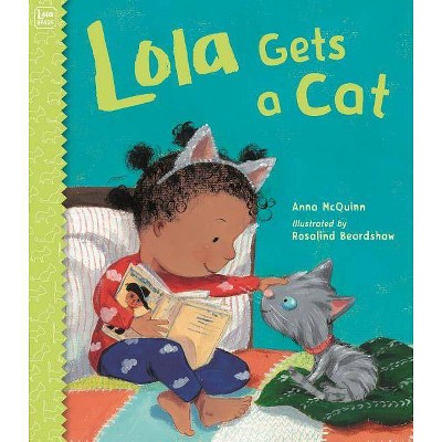 Lola Gets a Cat - (Lola Reads) by  Anna McQuinn (Paperback)