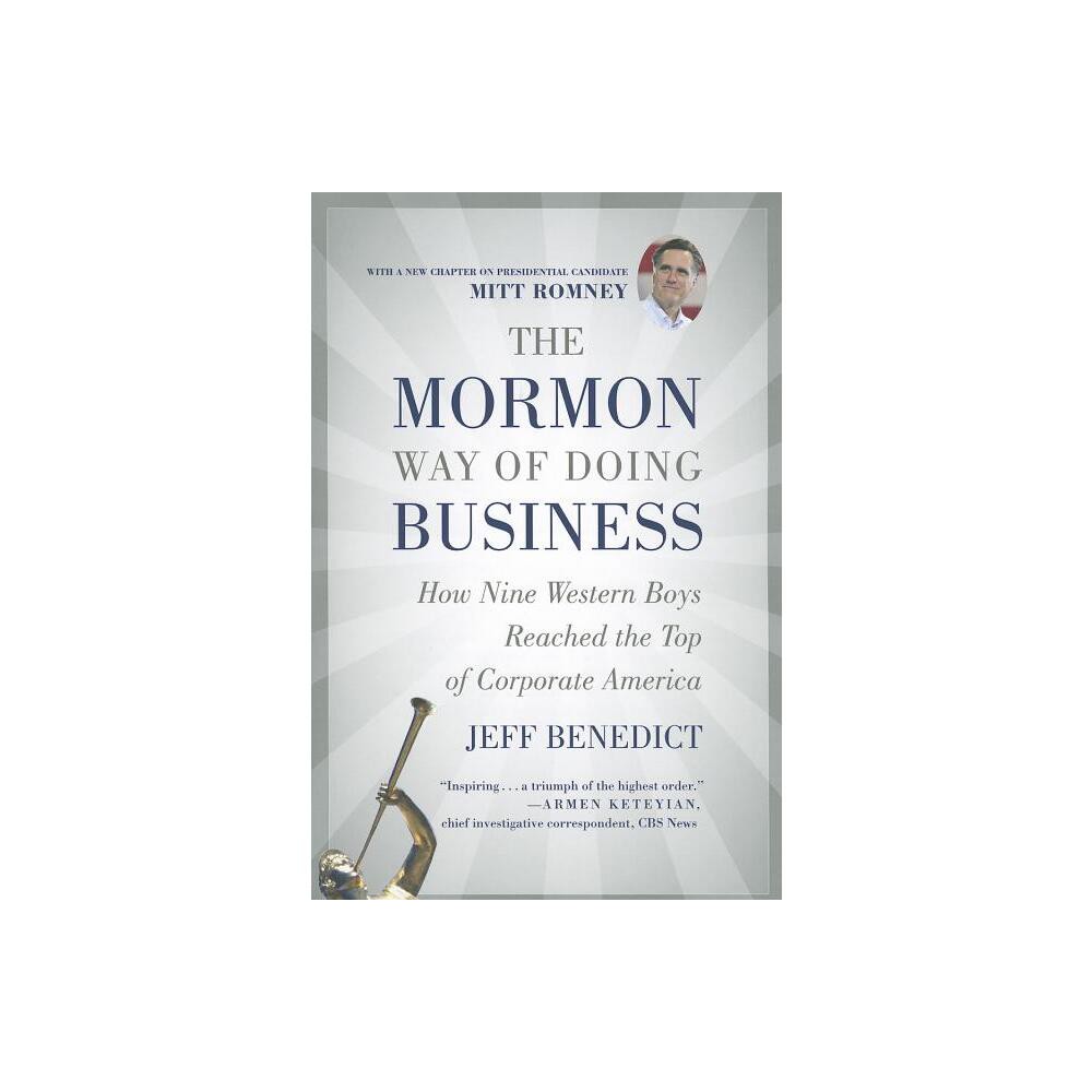 The Mormon Way of Doing Business - by Jeff Benedict (Paperback)