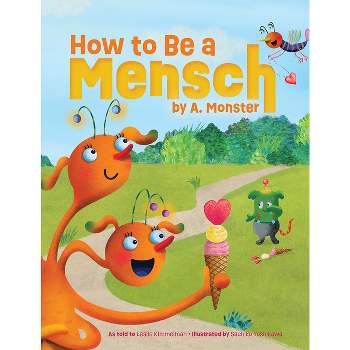 How to Be a Mensch, by A. Monster - by  Leslie Kimmelman (Hardcover)