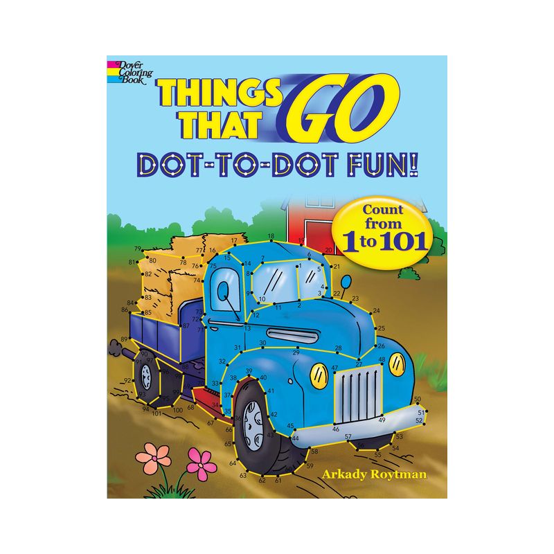 Things That Go Dot-To-Dot Fun! - (Dover Kids Activity Books) by  Arkady Roytman (Paperback), 1 of 2