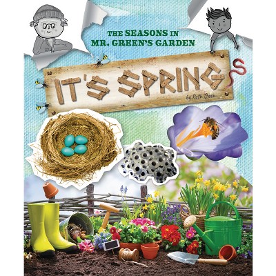 It's Spring - (The Seasons in Mr. Green's Garden) by  Ruth Owen (Paperback)