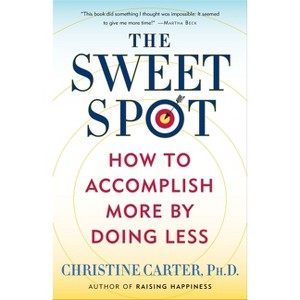 The Sweet Spot - by  Christine Carter (Paperback) - 1 of 1