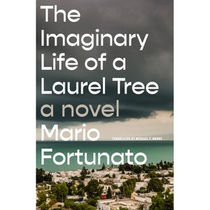 The Imaginary Life of a Laurel Tree - by  Mario Fortunato (Paperback) - 1 of 1