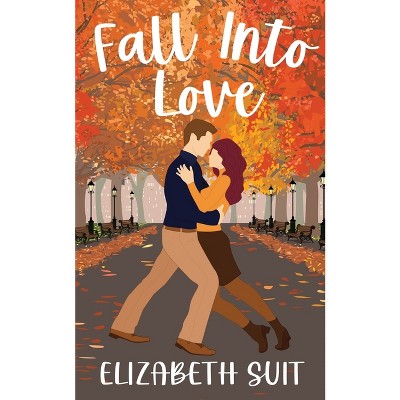 Fall Into Love - by  Elizabeth Suit (Paperback)