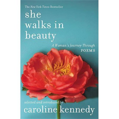 She Walks in Beauty - by  Caroline Kennedy (Paperback)