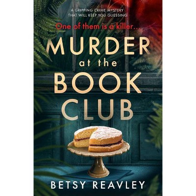 Murder at the Book Club - by  Betsy Reavley (Paperback)