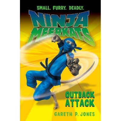 Outback Attack - (Ninja Meerkats) by  Gareth Jones (Paperback)