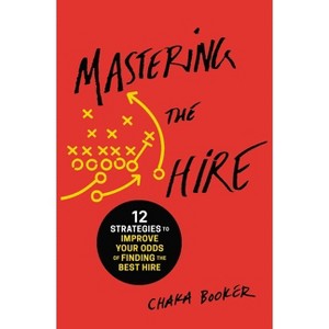 Mastering the Hire - by  Chaka Booker (Paperback) - 1 of 1