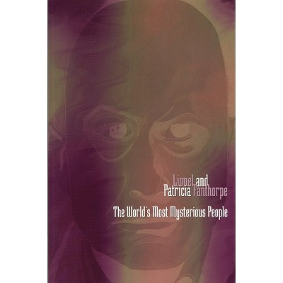 The World's Most Mysterious People - (Mysteries and Secrets) by  Patricia Fanthorpe (Paperback)
