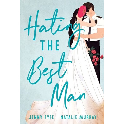Hating the Best Man - by Jenny Fyfe & Natalie Murray
