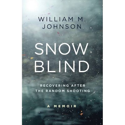 SnowBlind - by  William M Johnson (Paperback)