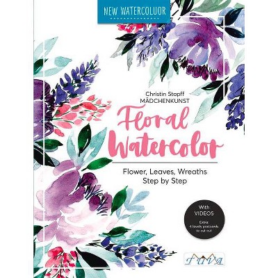 Floral Watercolour - by  Christin Stapff Mädchenkunst (Paperback)