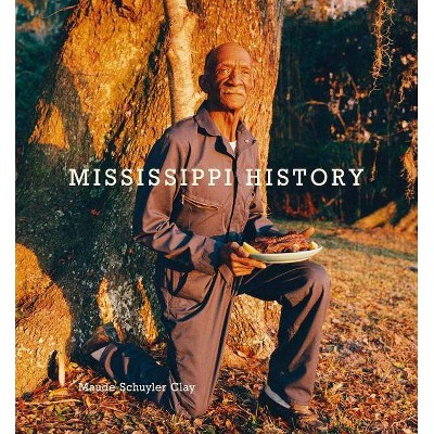 Maude Schuyler Clay: Mississippi History - (Hardcover)