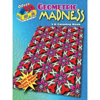 3-D Coloring Book - Geometric Madness - (Dover Design Coloring Books) by  John M Alves (Paperback)