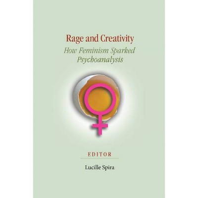 Rage and Creativity - by  Lucille Spira (Paperback)